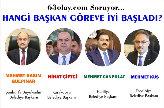 ŞANLIURFA'DA HANGİ BELEDİYE BAŞKANI GÖREVE İYİ BAŞLADI?