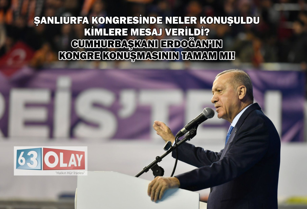 Cumhurbaşkanı Erdoğan, Ak Parti Şanlıurfa 8. Olağan İl Kongresi'nde Konuştu