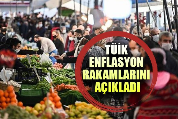 Enflasyon rakamları açıklandı