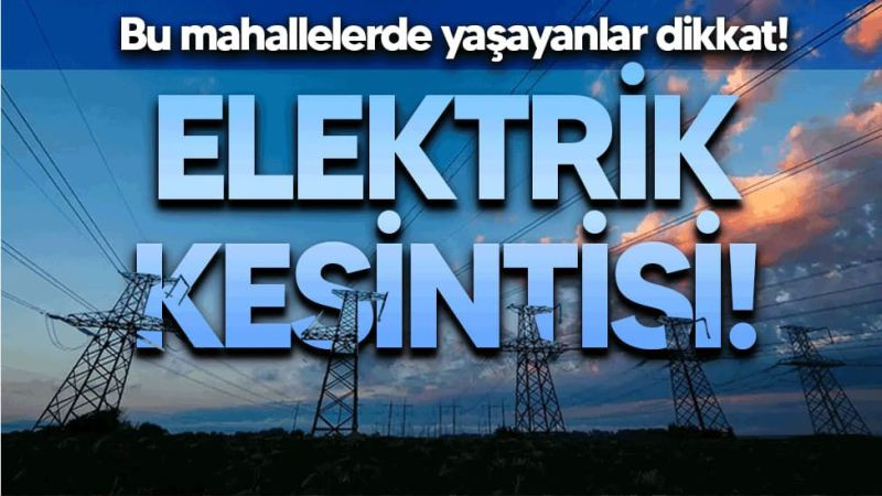 Şanlıurfa’nın 4 İlçesinde Elektrikler Kesilecek